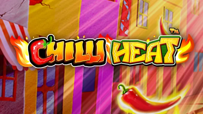 Chilli Heat Acı mı Yok be abi bu bildiğin sıcak kazanç